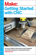 Getting Started with CNC: Personal Digital Fabrication  Paperback