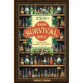 Amish Survival Bible: 2500+ Timeless Skills, Remedies, and Traditions for Thriving Off-Grid - Paperback