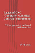 Basics of Cnc Programming: Explained with Examples - Paperback